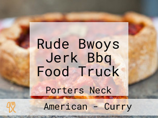 Rude Bwoys Jerk Bbq Food Truck
