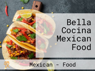 Bella Cocina Mexican Food