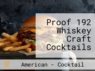 Proof 192 Whiskey Craft Cocktails