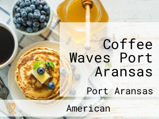 Coffee Waves Port Aransas