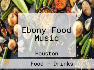 Ebony Food Music