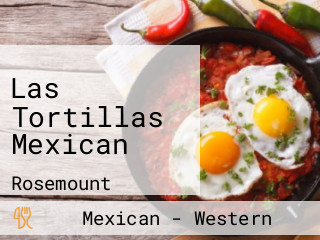 Las Tortillas Mexican