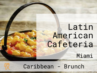 Latin American Cafeteria