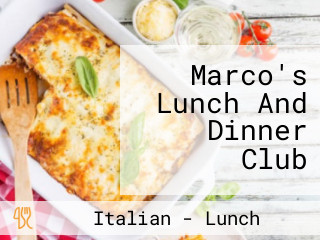 Marco's Lunch And Dinner Club