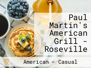 Paul Martin's American Grill - Roseville