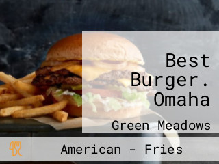 Best Burger. Omaha