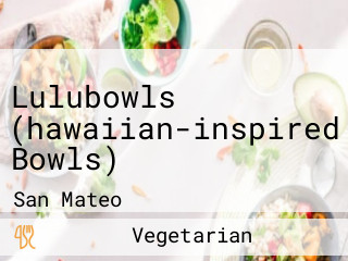 Lulubowls (hawaiian-inspired Bowls)