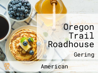 Oregon Trail Roadhouse