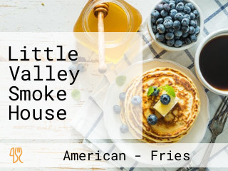 Little Valley Smoke House