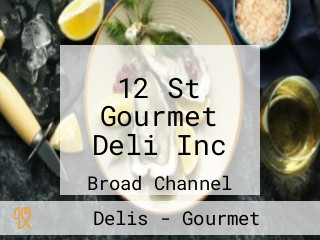 12 St Gourmet Deli Inc