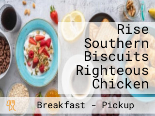 Rise Southern Biscuits Righteous Chicken