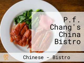 P.f. Chang's China Bistro