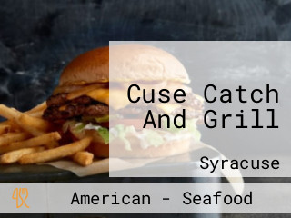 Cuse Catch And Grill