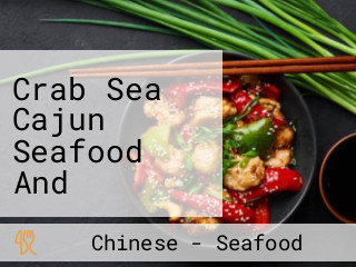 Crab Sea Cajun Seafood And Chinese Food