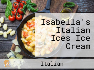 Isabella's Italian Ices Ice Cream