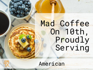 Mad Coffee On 10th, Proudly Serving Bahama Bagel