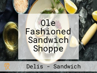 Ole Fashioned Sandwich Shoppe