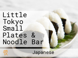Little Tokyo Small Plates & Noodle Bar