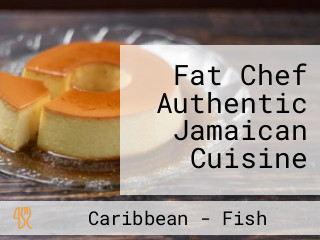 Fat Chef Authentic Jamaican Cuisine