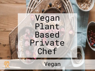 Vegan Plant Based Private Chef