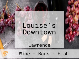 Louise's Downtown
