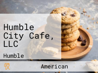 Humble City Cafe, LLC