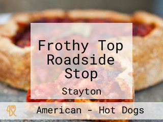 Frothy Top Roadside Stop