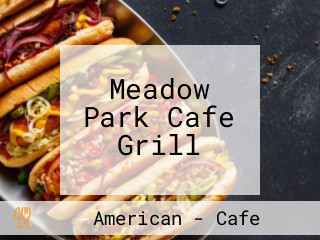 Meadow Park Cafe Grill