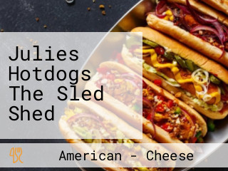 Julies Hotdogs The Sled Shed