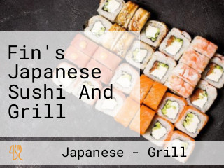 Fin's Japanese Sushi And Grill