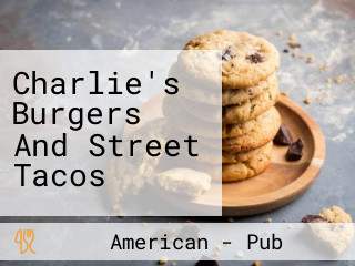 Charlie's Burgers And Street Tacos
