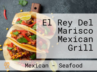 El Rey Del Marisco Mexican Grill
