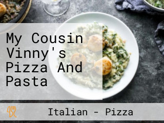 My Cousin Vinny's Pizza And Pasta