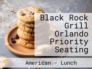 Black Rock Grill Orlando Priority Seating