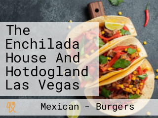 The Enchilada House And Hotdogland Las Vegas