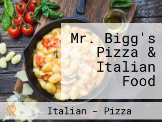Mr. Bigg's Pizza & Italian Food
