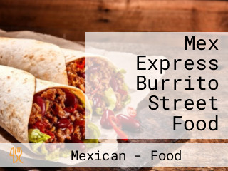 Mex Express Burrito Street Food