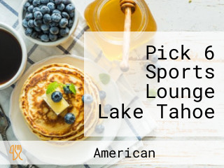 Pick 6 Sports Lounge Lake Tahoe