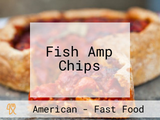 Fish Amp Chips