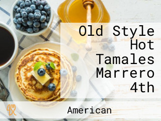 Old Style Hot Tamales Marrero 4th