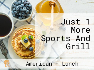Just 1 More Sports And Grill