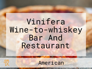 Vinifera Wine-to-whiskey Bar And Restaurant