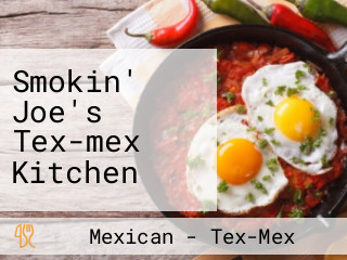 Smokin' Joe's Tex-mex Kitchen