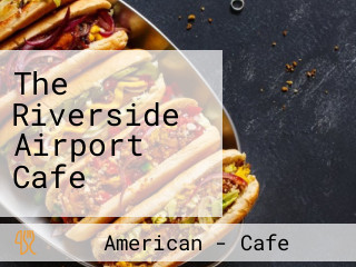 The Riverside Airport Cafe