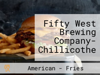 Fifty West Brewing Company- Chillicothe