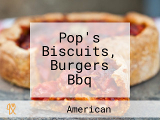 Pop's Biscuits, Burgers Bbq