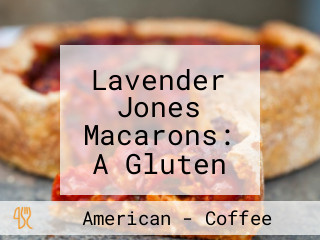 Lavender Jones Macarons: A Gluten Free Bakery