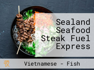 Sealand Seafood Steak Fuel Express