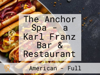 The Anchor Spa - a Karl Franz Bar & Restaurant