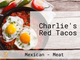 Charlie's Red Tacos
